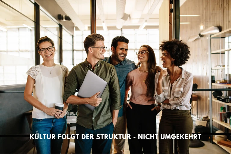 Kultur folgt der Struktur - nicht umgekehrt